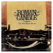 Roman Candle - The Wee Hours Revue
